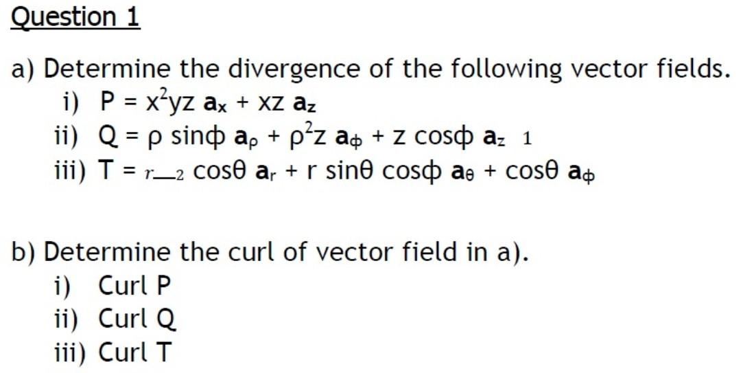 Solved Question 1 A) Determine The Divergence Of The | Chegg.com