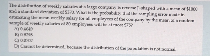 Solved The distribution of weekly salaries at a large | Chegg.com