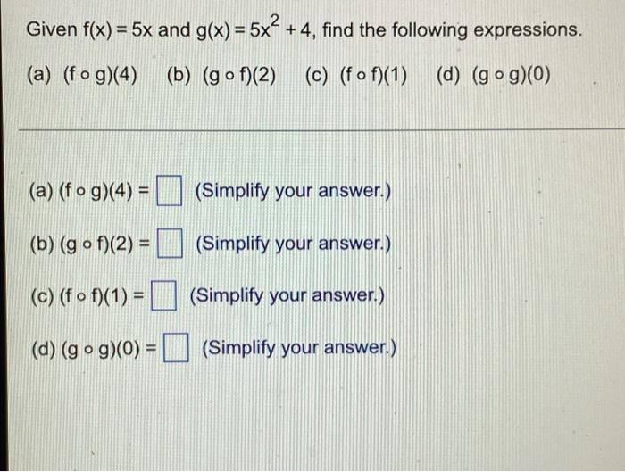 Solved Given F X 5x And G X 5x² 4 Find The