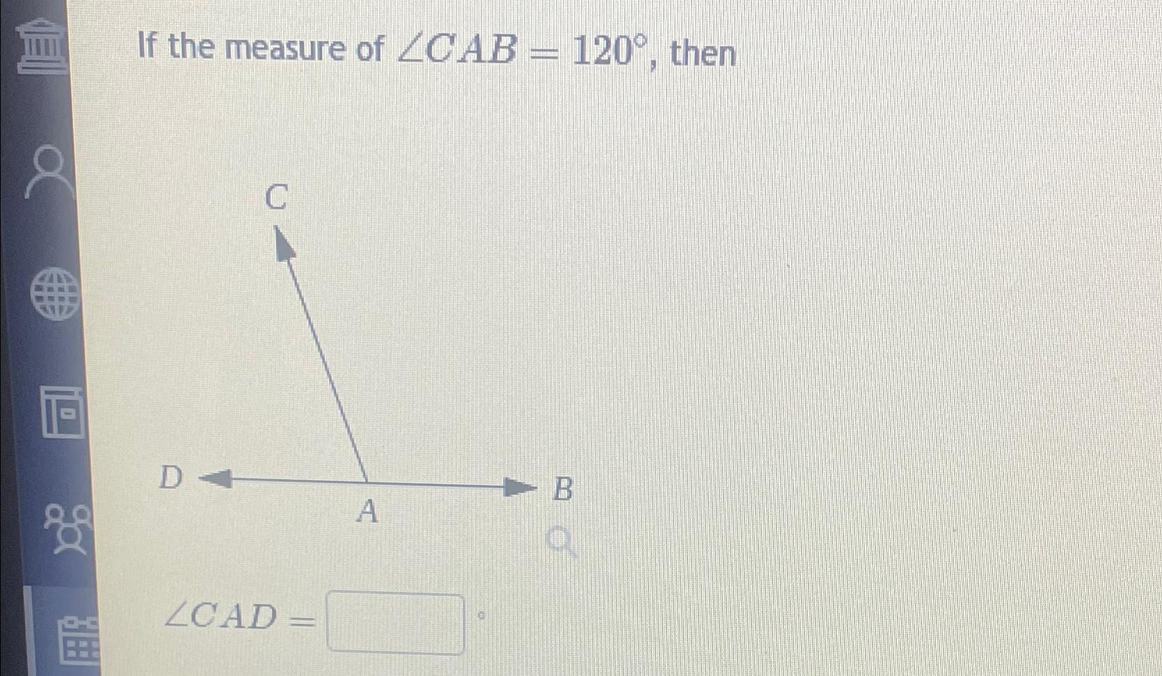 Solved If the measure of ??CAB=120°, ﻿then | Chegg.com