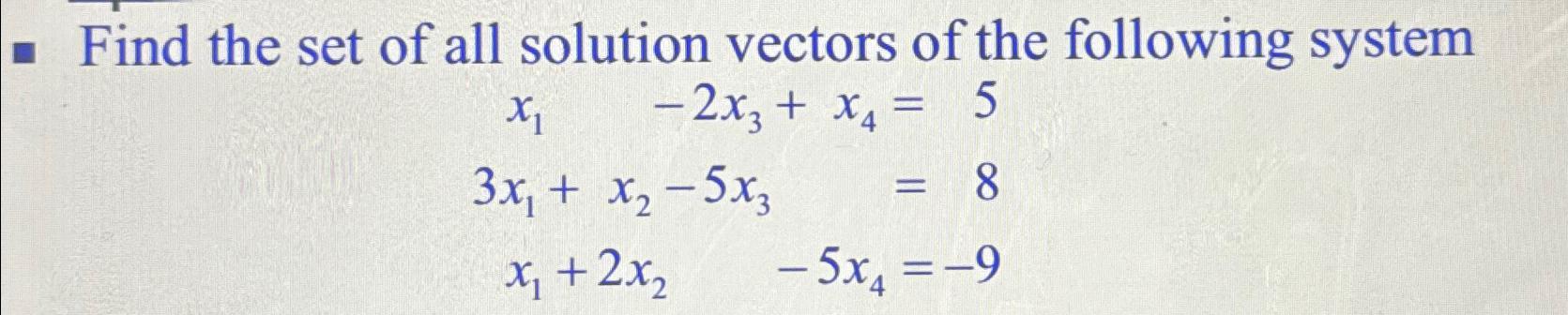 Find the set of all solution vectors of the following | Chegg.com