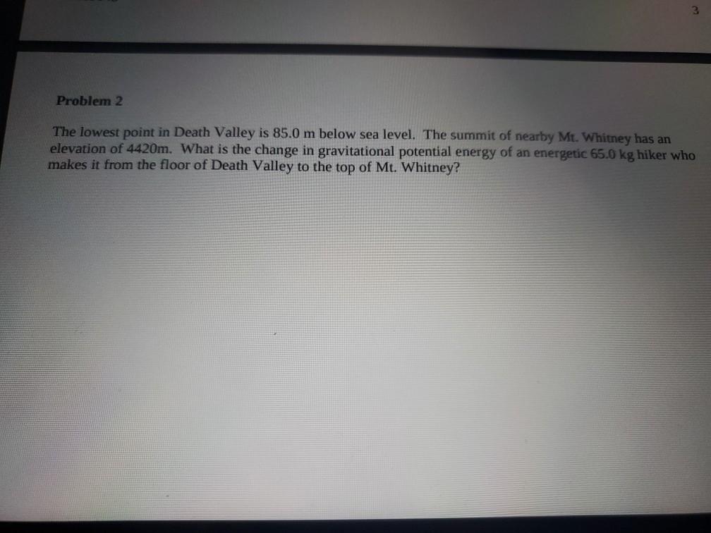 Solved Problem 2 The lowest point in Death Valley is 85.0 m | Chegg.com