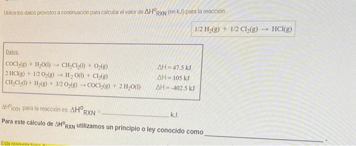 Unilice los datos provistos a continuación para calcular el valor de \( \triangle H^{\circ} \mathrm{RXN} \) (en \( \left.\mat