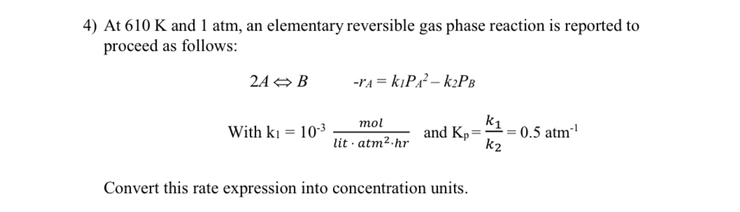 Solved At 610K ﻿and 1atm, an elementary reversible gas phase | Chegg.com