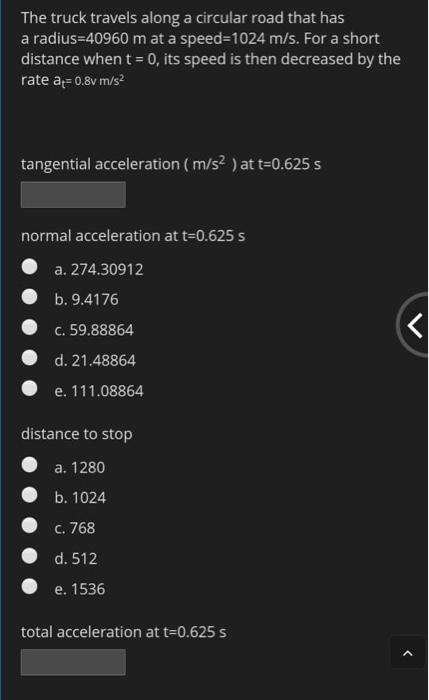 Solved The truck travels along a circular road that has a | Chegg.com