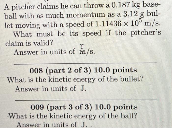 Solved 15 A pitcher claims he can throw a 0.187 kg base- | Chegg.com