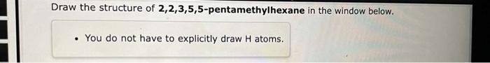 solved-draw-the-structure-of-2-2-3-5-5-pentamethylhexane-in-chegg