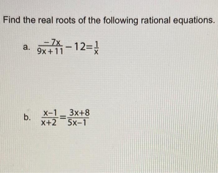Solved Find the real roots of the following rational | Chegg.com