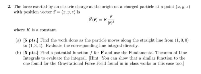 Solved The force exerted by an electric charge at the origin | Chegg.com