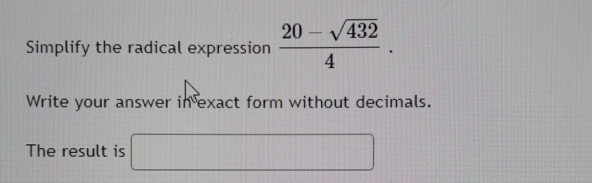 Solved Simplify the radical expression 20-43224Write your | Chegg.com
