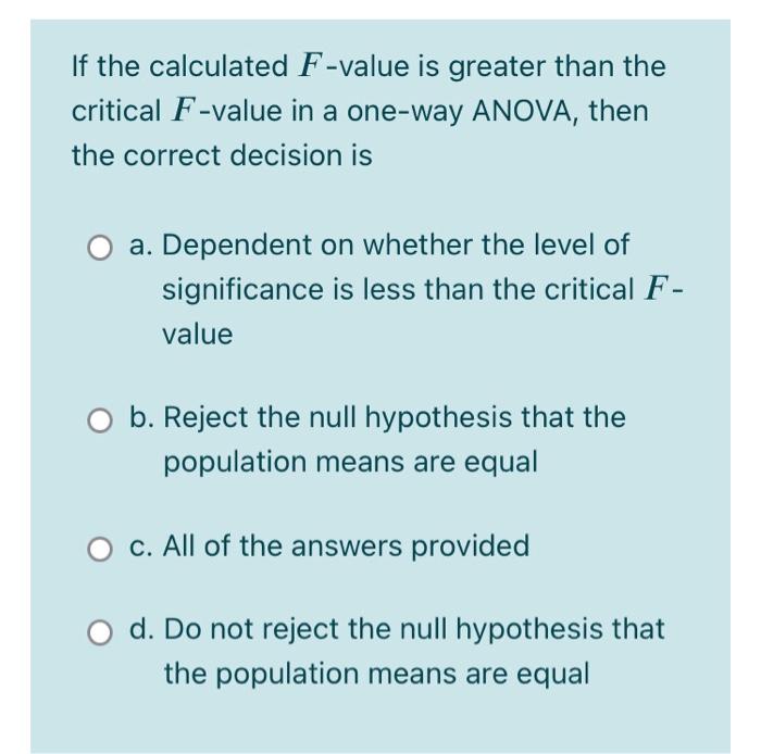 Solved If the calculated F-value is greater than the | Chegg.com