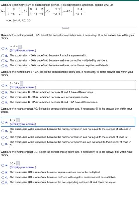 Compute each matrix sum or product if it is defined. If an expression is undefined, explain why. Let
\[
\begin{aligned}
A &=\