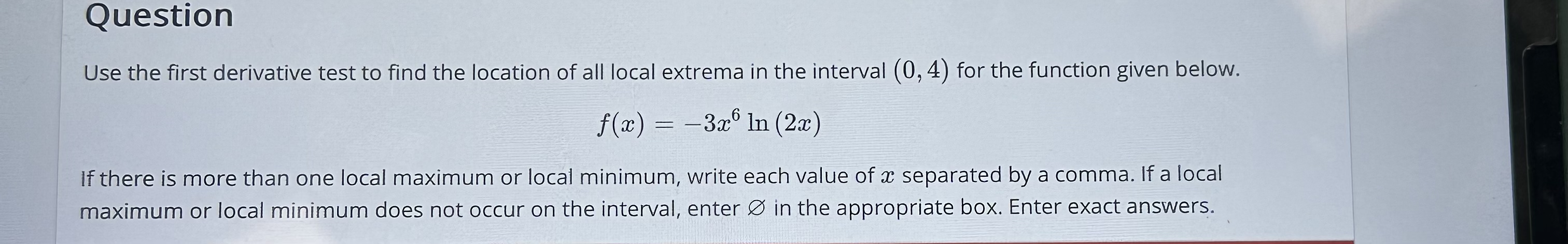 Solved QuestionUse the first derivative test to find the | Chegg.com