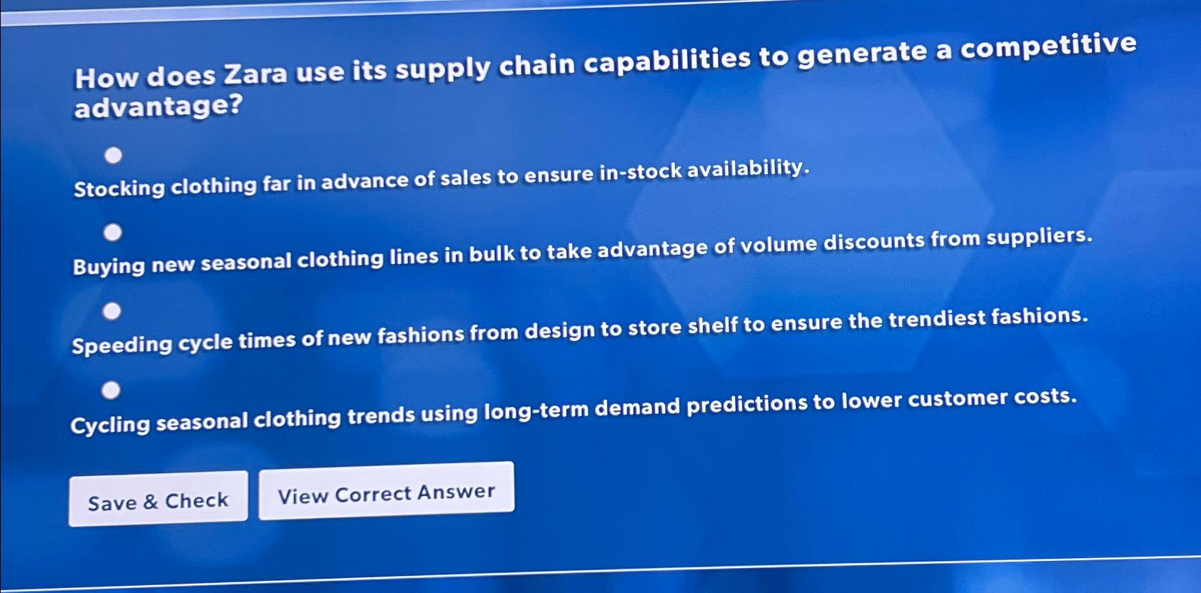 Solved How does Zara use its supply chain capabilities to