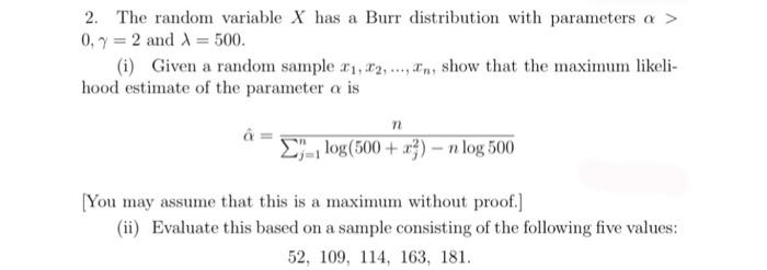 Solved 2. The random variable X has a Burr distribution with | Chegg.com