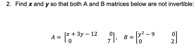 Solved Find x ﻿and y ﻿so that both A and B ﻿matrices below | Chegg.com