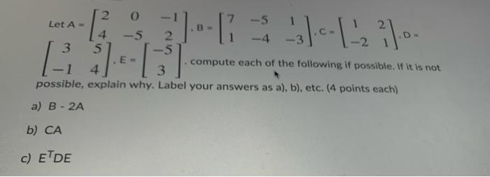 Solved -5 B- 2 O 7 Let A - 4 -5 -4 3 5 . E- compute each of | Chegg.com