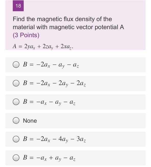 Solved 18 Find the magnetic flux density of the material | Chegg.com