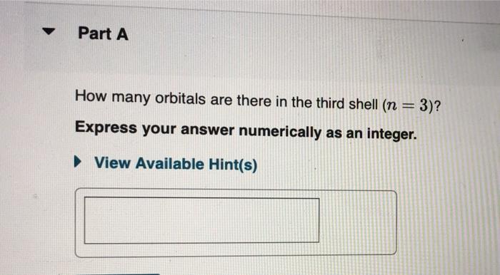 Solved Part A How many orbitals are there in the third shell 