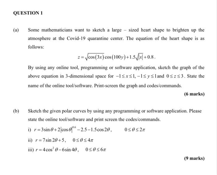 Solved QUESTION 1 (a) Some mathematicians want to sketch a