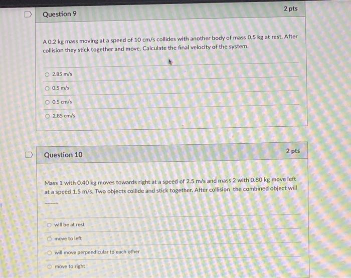 Solved 2 Pts Question 9 A 0.2 Kg Mass Moving At A Speed Of | Chegg.com