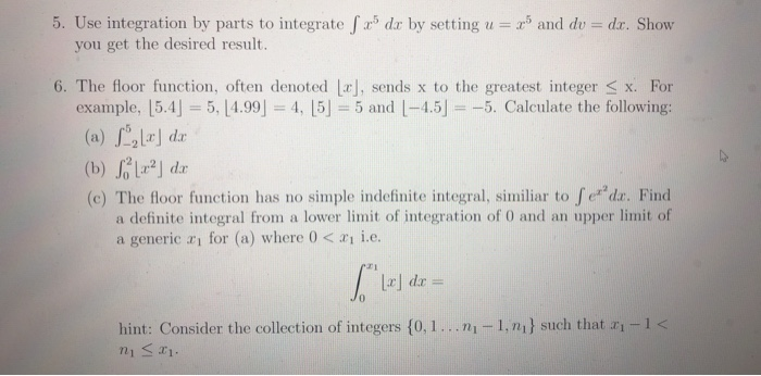Solved 5. Use integration by parts to integrate / x dx by | Chegg.com