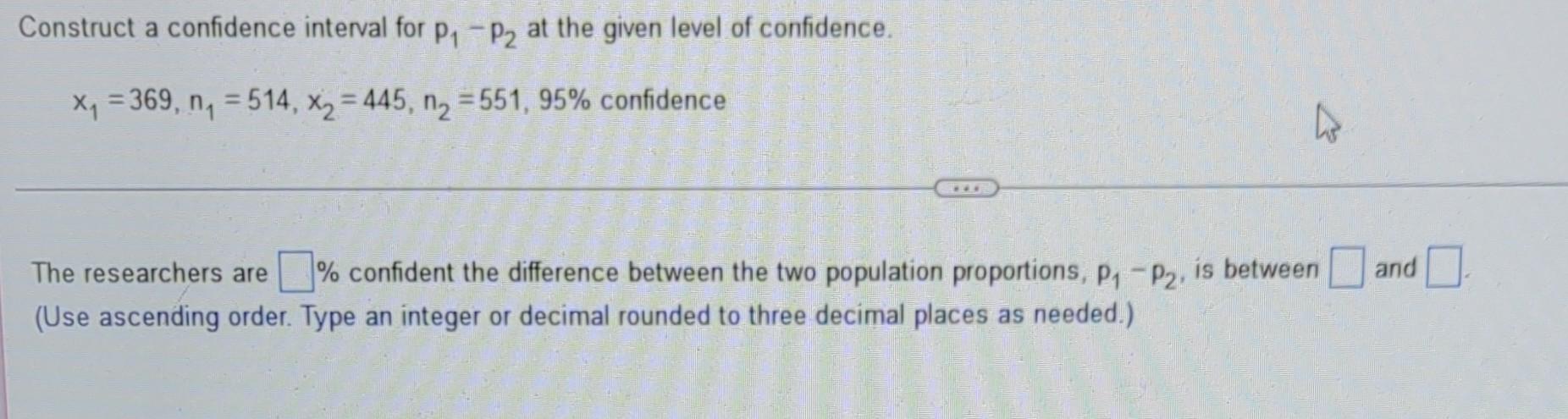 Solved Construct a confidence interval for P1 - P2 at the | Chegg.com