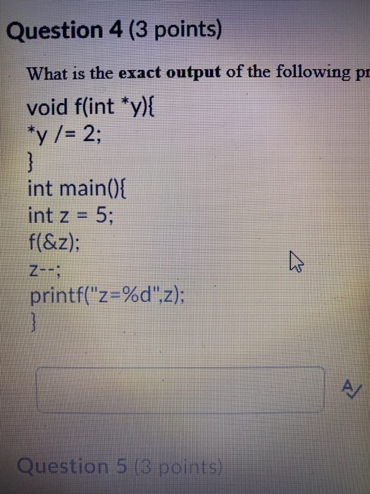 Solved Question 4 (3 points) What is the exact output of the | Chegg.com