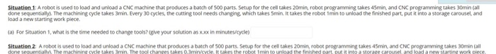 Solved Situation 1A robot is used to load and unload a CNC | Chegg.com