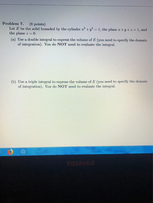 Solved Problem 7. (8 points) Let E be the solid bounded by | Chegg.com