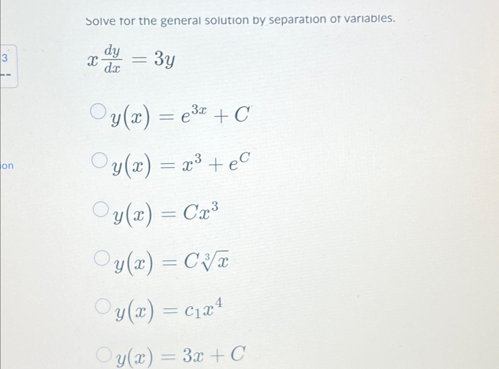 Solved Solve for the general solution by separation of | Chegg.com