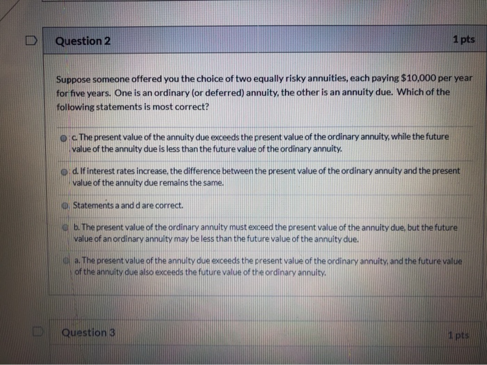 Solved D Question 2 1 pts Suppose someone offered you the | Chegg.com