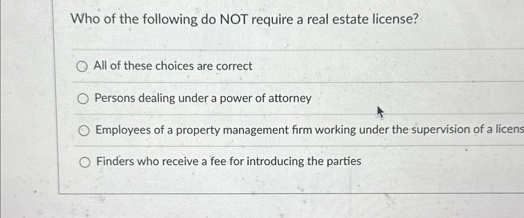 Solved Who of the following do NOT require a real estate | Chegg.com