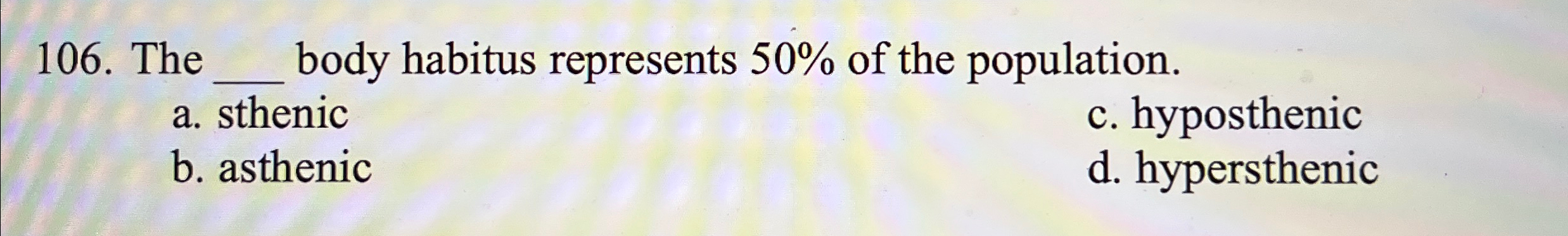 Solved The q, ﻿body habitus represents 50% ﻿of the | Chegg.com