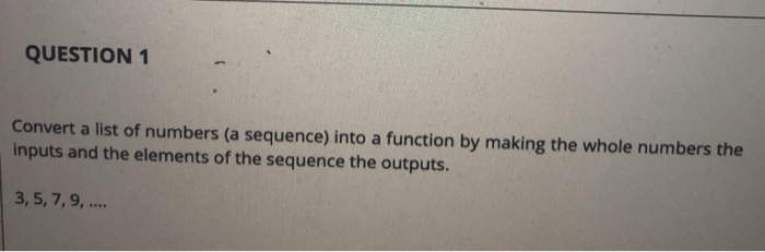 Solved QUESTION 1 Convert a list of numbers (a sequence) | Chegg.com