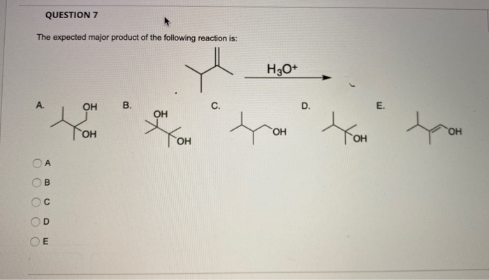 Solved QUESTION 7 The expected major product of the | Chegg.com