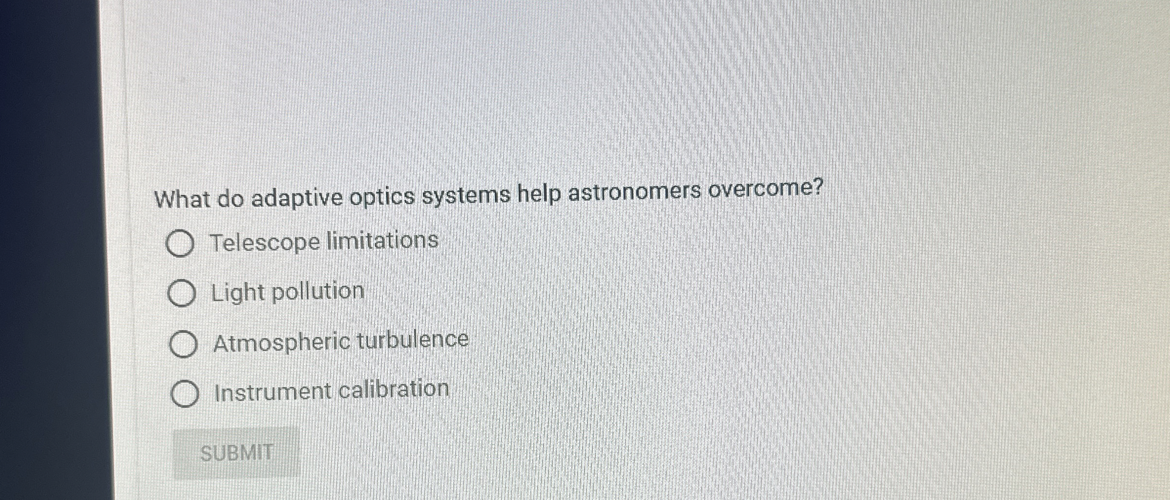 Solved What do adaptive optics systems help astronomers | Chegg.com