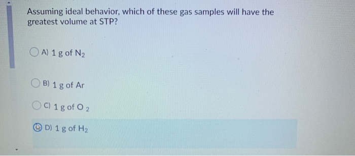 Solved Assuming Ideal Behavior, Which Of These Gas Samples | Chegg.com Solved Assuming Ideal Behavior, Which Of These Gas Samples | Chegg.com