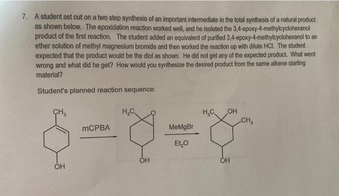 Solved 7. A student set out on a two step synthesis of an | Chegg.com