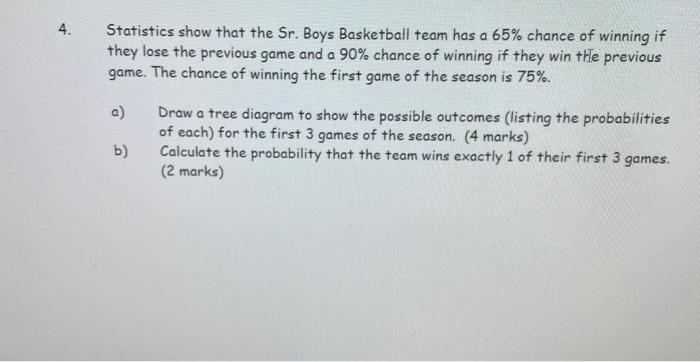 Solved 4. Statistics show that the Sr. Boys Basketball team