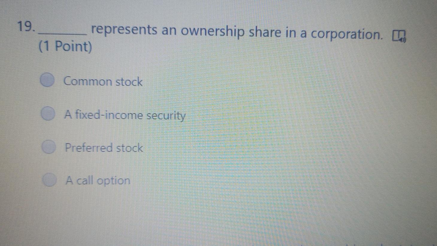 Solved 19. represents an ownership share in a corporation. | Chegg.com