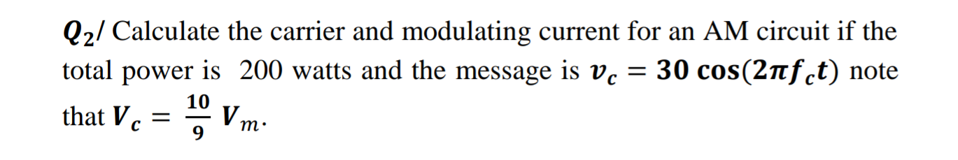 Solved Q2/ Calculate the carrier and modulating current for | Chegg.com