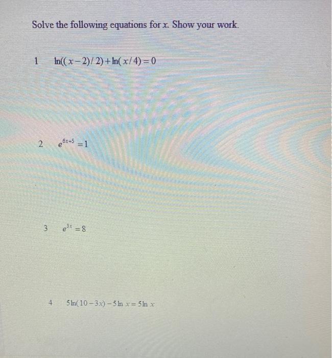Solved Solve the following equations for x. Show your work. | Chegg.com
