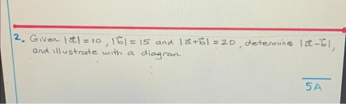 Solved Given ∣a∣=10,∣b∣=15 And ∣a+b∣=20, Determine ∣a−b∣, | Chegg.com