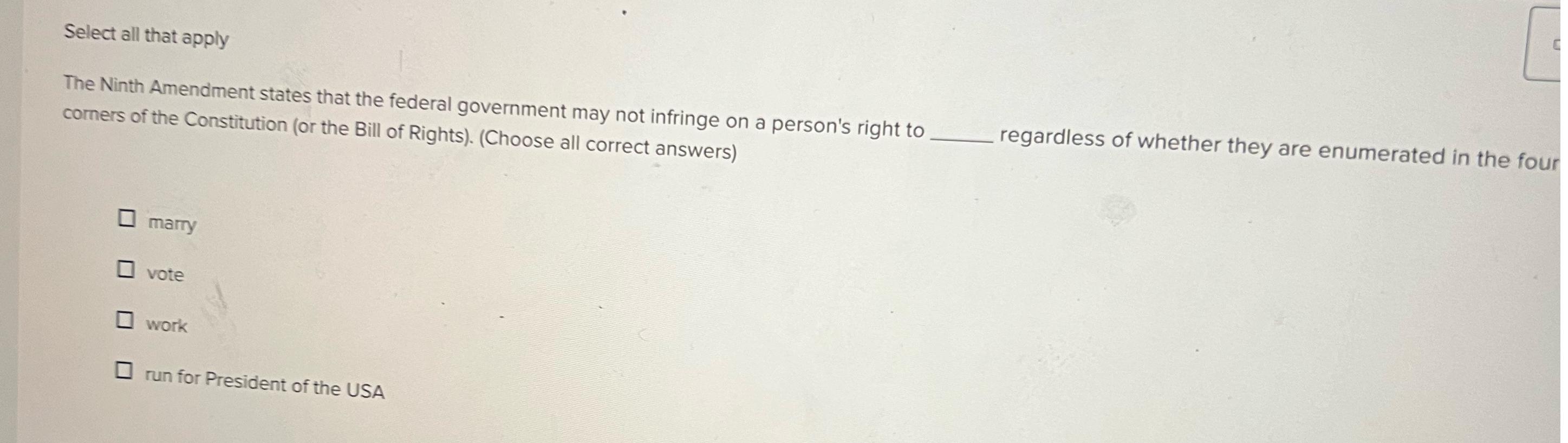 Solved Select all that applyThe Ninth Amendment states that | Chegg.com