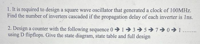 Solved 1. It is required to design a square wave oscillator | Chegg.com