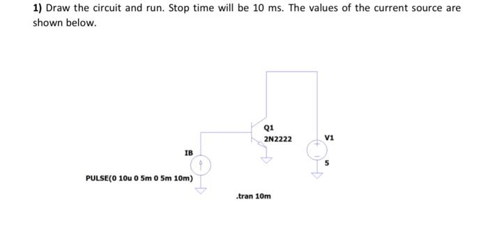 Solved 1) Draw the circuit and run. Stop time will be 10 ms. | Chegg.com