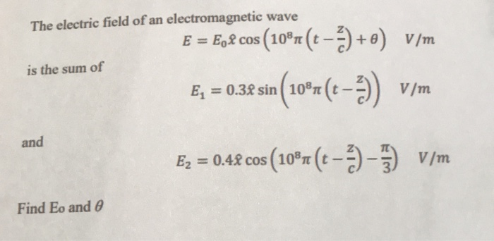 Solved The Electric Field Of An Electromagnetic Wave Is The | Chegg.com