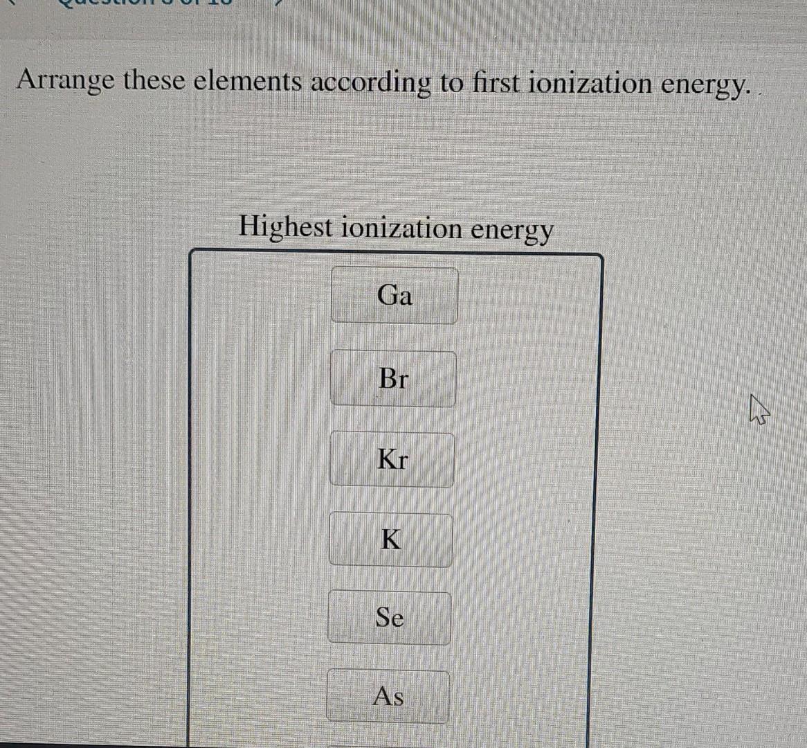 Solved Arrange these elements according to first ionization | Chegg.com