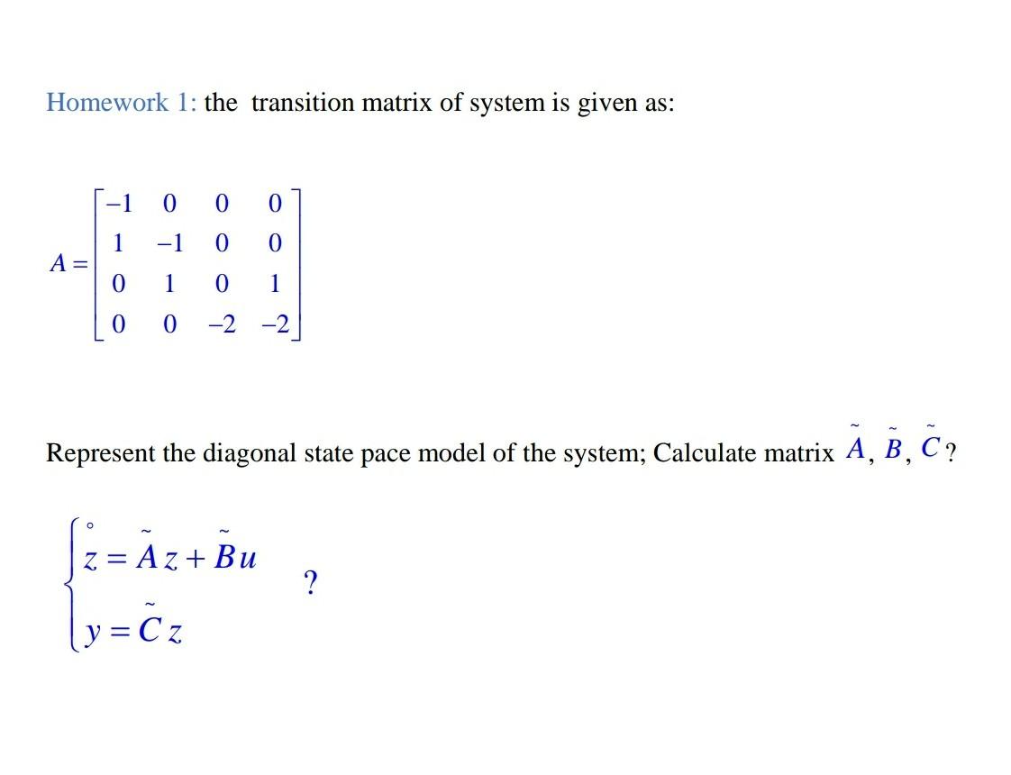 Solved Homework 1: the transition matrix of system is given | Chegg.com